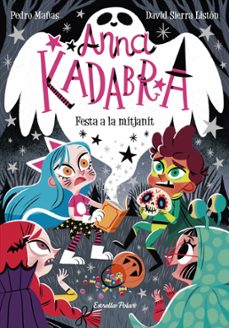 anna kadabra 4: festa a la mitjanit-pedro mañas-9788418135644