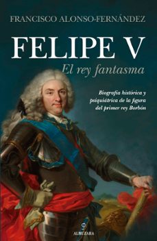 felipe v. el rey fantasma-9788418205644