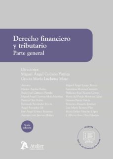 derecho financiero y tributario. parte general (6ª ed.)-miguel angel collado yurrita-gracia maria luchena mozo-9788418244544