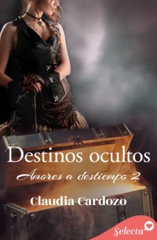 destinos ocultos (amores a destiempo 2) (ebook)-9788418295744