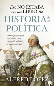eso no estaba en mi libro de historia de la politica (ebook)-alfred lopez-9788418346644