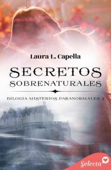 secretos sobrenaturales (misterios paranormales 2) (ebook)-laura l. capella-9788418399244