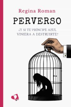 perverso. ¿y si tu principe azul viniera a destruirte?-9788418412844