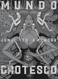junji ito artwork mundo grotesco 3ª edicion-junji ito-9788418475344