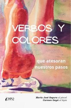 verbos y colores que atesoran nuestros pasos-maria jesus segura-9788418496844