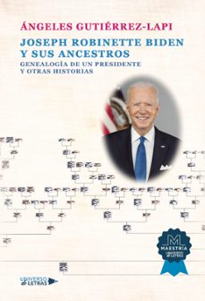 joseph robinette biden y sus ancestros-angeles gutierrez lapi-9788418675744