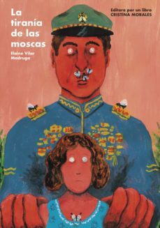 la tirania de las moscas (ebook)-elaine vilar madruga-9788418690044