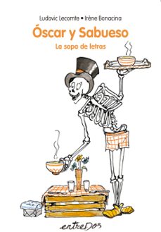 oscar y sabueso. la sopa de letras-ludovic lecomte-9788418900044