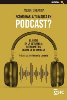 ¿como habla tu marca en podcast?-andoni orrantia-9788418944444