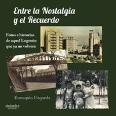entre la nostalgia y el recuerdo-eustaquio uzqueda prado-9788419221544