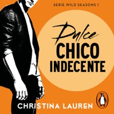 dulce chico indecente (wild seasons 1) (audiolibro)-christina lauren-9788419248244