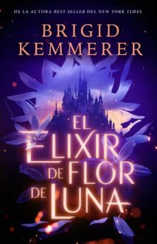 el elixir de flor de luna-brigid kemmerer-9788419251244