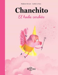 chanchito, el hada cerdito-stephane servant-9788419262844