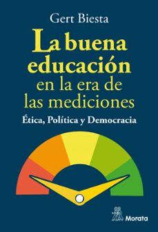 la buena educacion en la era de las mediciones. etica, politica y democracia (ebook)-gert biesta-9788419287144
