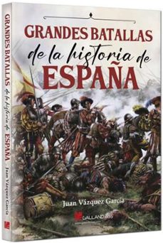 grandes batallas de la historia de españa-juan vazquez garcia-9788419469144