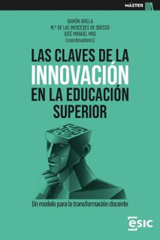 las claves de la innovacion en la educacion superior-ramon arilla llorente-mª de las mercedes de obesso-jose manuel mas iglesias-9788419480644