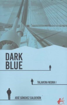 dark blue: talavera negra i-jose sanchez calderon-9788419595744