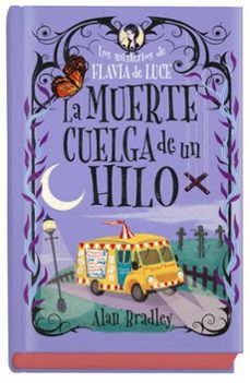 los misterios de flavia de luce: la muerte cuelga de un hilo cozy mystery-alan bradley-9788419599544