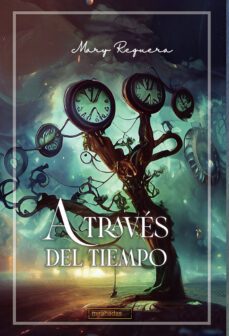 a traves del tiempo-mary reguera-9788419723444