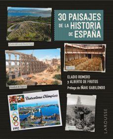 30 paisajes de la historia de españa-eladio romero garcia-alberto de frutos davalos-9788419739544