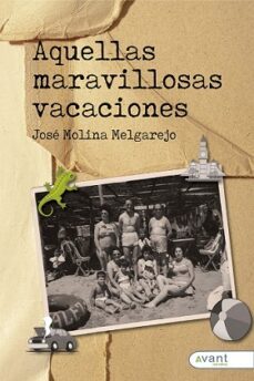 aquellas maravillosas vacaciones-jose molina melgarejo-9788419763044