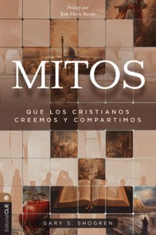 mitos que los cristianos creemos y compartimos (ebook)-gary shogren-9788419779144