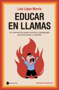 educar en llamas-luis lopez murria-nando vivas-9788419812544