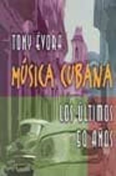 (pe) musica cubana: los ultimos 50 años (incluye cd)-tony evora-9788420620244