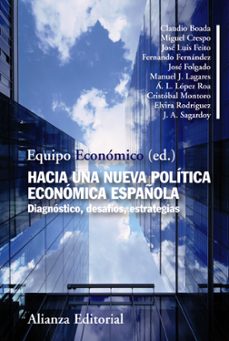 hacia una nueva politica economica española: diagnostico, desafio s, estrategias-9788420664644