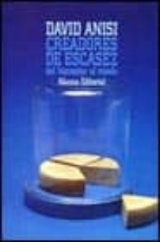 creadores de escasez: del bienestar al miedo (3ª ed.)-david anisi-9788420694344