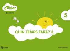 descoberta 3. quin temps fara? els temps i el clima. 5 anys. a volar! cataluña/baleares-9788421854044