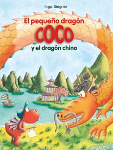 el pequeño dragon coco y el dragon chino-ingo siegner-9788424670344