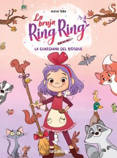 la bruja ring ring 1. la guardiana del bosque-alicia teba-9788424672744
