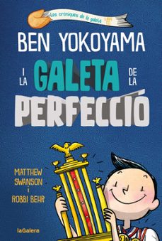 ben yokoyama i la galeta de la perfeccio-matthew swanson-9788424676544