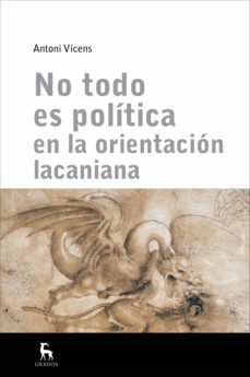 no todo es politica en la orientacion lacaniana (ebook)-9788424938444
