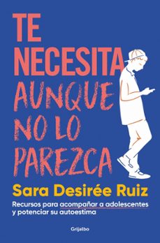 te necesita, aunque no lo parezca-sara desiree ruiz-9788425363344