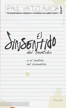 el sinsentido del sentido o el sentido del sinsentido-paul watzlawick-9788425426544