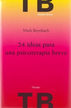 24 ideas para una psicoterapia breve (ebook)-mark beyebach-9788425429644