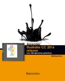aprender illustrator cc release 2016 con 100 ejercicios practicos-9788426723444
