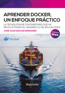 aprender docker, un enfoque practico-jose juan sanchez hernandez-9788426731944