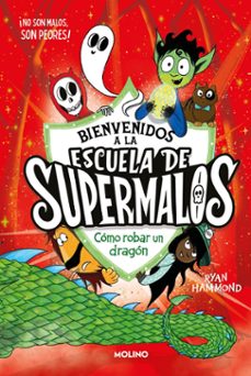 escuela de supermalos 2 - como robar un dragon (ebook)-ryan hammond-9788427241244