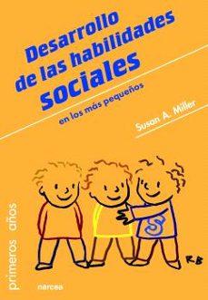 desarrollo de las habilidades sociales: en los mas pequeños-susan a. miller-9788427726444