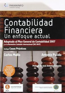 contabilidad financiera: un enfoque actual (adaptado al pgc 2007)-antonio pulido-carlos mayo-9788428330244