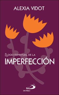 elogio espiritual de la imperfeccion-alexia vidot-9788428573344