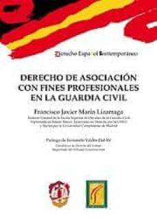 derecho de asociacion con fines profesionales en la guardia civil-francisco javier marin lizarra-9788429017144