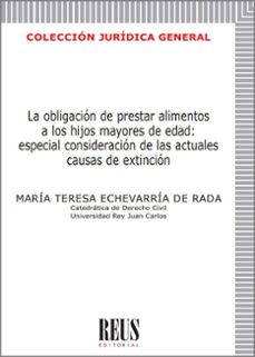 la obligacion de prestar alimentos a los hijos mayores de edad: e special consideracion de las actuales causas de extincion-9788429028744