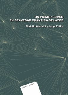 un primer curso en gravedad cuantica de lazos (ebook)-rodolfo gambini-9788429193244