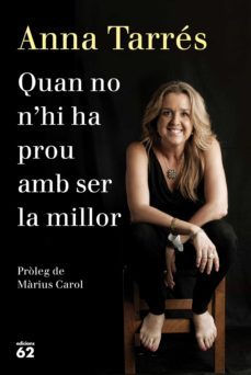 quan no n'hi ha prou amb ser la millor (ebook)-anna tarres-9788429771244