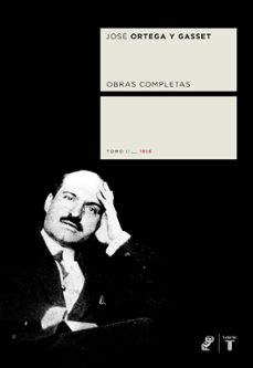 obras completas: tomo ii (1916)-jose ortega y gasset-9788430605644
