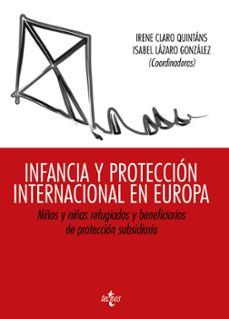 infancia y proteccion internacional en europa: niños y niñas refu giados y beneficiarios de proteccion subsidiaria-9788430958344
